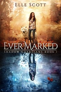 Ever Marked (Shadow Guardians Book 1)