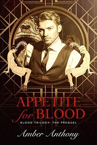 Appetite for Blood (The Blood Trilogy) - Published on Jul, 2018