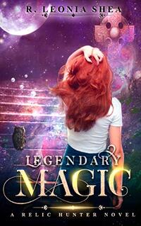 Legendary Magic: Relic Hunter Book 3 - Published on Oct, 2014