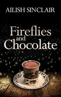 Fireflies and Chocolate (The Manteith Collection Book 2) - Published on Apr, 2021