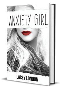 Anxiety Girl: The must-read book for anxiety sufferers and chick-lit lovers alike. The first book in the critically acclaimed, much-loved series. (Anxiety Girl - Book 1)