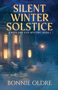Silent Winter Solstice: A Beth and Evie Mystery, Book 1