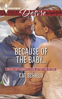 Because of the Baby... (Texas Cattleman's Club: After the Storm, Book 4)