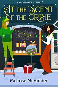 At the Scent of the Crime: Wicked Wick Mysteries, Book 1 - Published on Nov, 2021