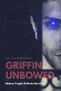 Griffin Unbowed (Pureblood Archives Book 1) - Published on Aug, 2019