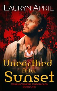 Unearthed After Sunset (Cereus Vampire Chronicles Book 1)