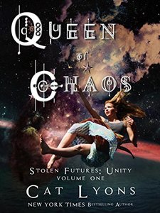 Queen of Chaos, Stolen Futures: Unity Volume One: an alternative timeline adventure