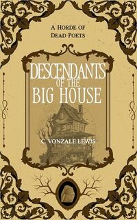 Descendants of the Big House (A Horde of Dead Poets) - Published on Oct, 2025