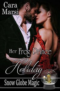 Her Frog Prince Holiday: Snow Globe Magic Book 2