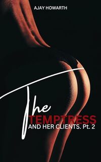 The Temptress AND Her Clients Pt.2