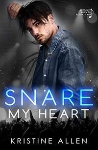 Snare My Heart: A Straight Wicked Novel