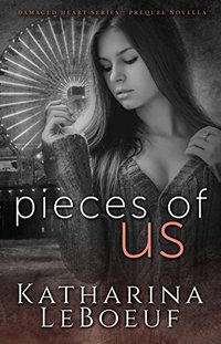 Pieces of Us (Damaged Heart Series)