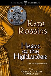 Heart of the Highlander: The Highland Chiefs Series: #5 - Published on Oct, 2017