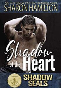 Shadow of the Heart: (Shadow SEALs) - Published on Oct, 2021