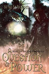 A Question of Power (The Fire Chronicles Book 2)