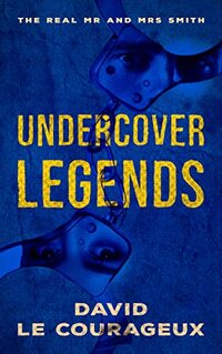 Undercover Legends: The Real Mr and Mrs Smith - Published on May, 2022