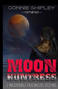 MoonHuntress: L'inesorabile fascino del destino (Italian Edition)