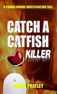 Catch a Catfish Killer (Power Moore Investigation Tales)