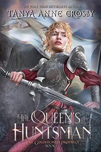 The Queen's Huntsman (The Goldenchild Prophecy Book 2)