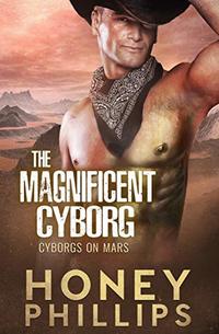 The Magnificent Cyborg (Cyborgs on Mars Book 4)