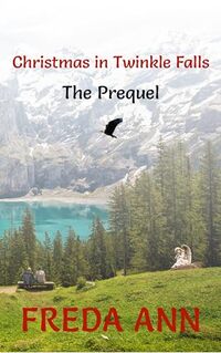 Christmas in Twinkle Falls - The Prequel (A Twinkle Falls Novel)