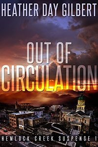 Out of Circulation (Hemlock Creek Suspense Book 1)