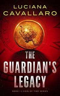 The Guardian's Legacy (Coin of Time Book 1) - Published on Oct, 2021