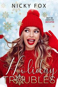 Holiday Troubles: A Christmas Comedy Romance