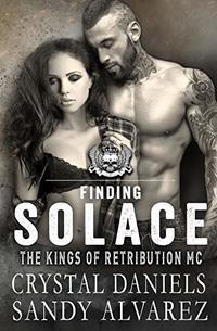 FINDING SOLACE (The Kings Of Retribution MC Book 3) - Published on Mar, 2018