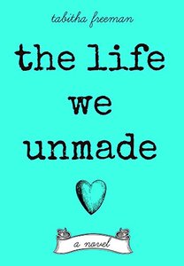 The Life We Unmade