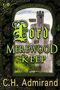 The Lord of Merewood Keep (Mo Ghrá Mo Chroí Go Deo Series Book 1)