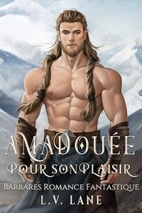 Amadouée pour son plaisir (Proie Convoitée t. 5) (French Edition)