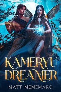 Kameryu Dreamer: A Spicy Faerie Fantasy Romance Novel - Published on Feb, 2024