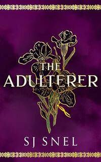 The Adulterer: Prequel, The Hidden Truths Saga - Published on Jul, 2024