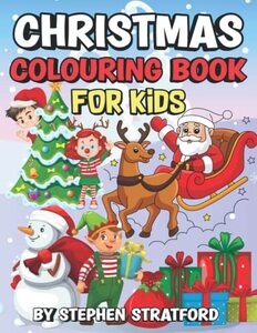 Christmas Colouring and Painting Book for Children and Toddlers: Activity and Colouring and Painting Book for Ages 4-8