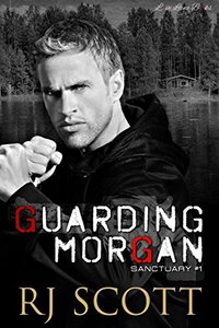 Guarding Morgan (Sanctuary Book 1)