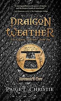 Draigon Weather (The Legacies of Arnan Book 1)