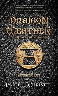 Draigon Weather (The Legacies of Arnan Book 1)