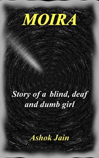 Moira: Story of a blind, deaf and dumb girl