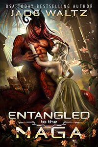 Entangled to the Naga: An Alien Monster Standalone Romance (Interstellar Protections Agency Book 4)