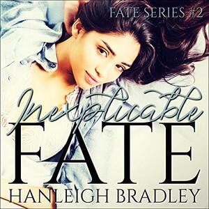 Inexplicable Fate: The Fate Series, Book 2