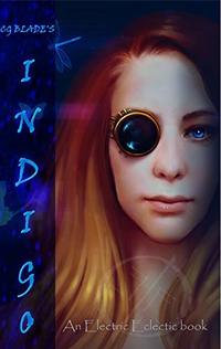 Indigo: The Seventh Novel In The Pseudoverse (Pseudoverse Series Book 7)