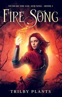 Fire Song (To Hear the Lee-Ath Sing Book 1)