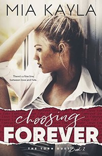 Choosing Forever: Book 2 in the Torn Duet