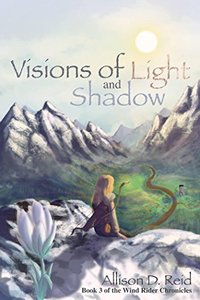 Visions of Light and Shadow (Wind Rider Chronicles Book 3)