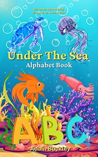 Under The Sea - Marine Alphabet Book