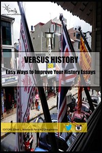 33 Easy Ways to Improve Your History Essays: Versus History