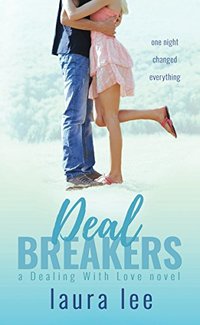 Deal Breakers (Dealing With Love Book 1) - Published on Sep, 2015