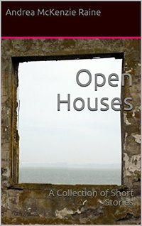 Open Houses: A Collection of Short Stories