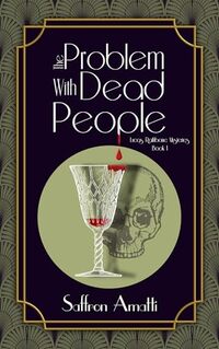 The Problem With Dead People (Lucas Rathbone Mysteries Book 1)